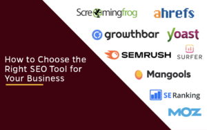 How to Choose the Right SEO Tool for Your Business